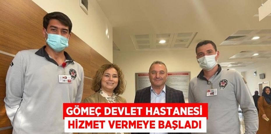 GÖMEÇ DEVLET HASTANESİ HİZMET VERMEYE BAŞLADI
