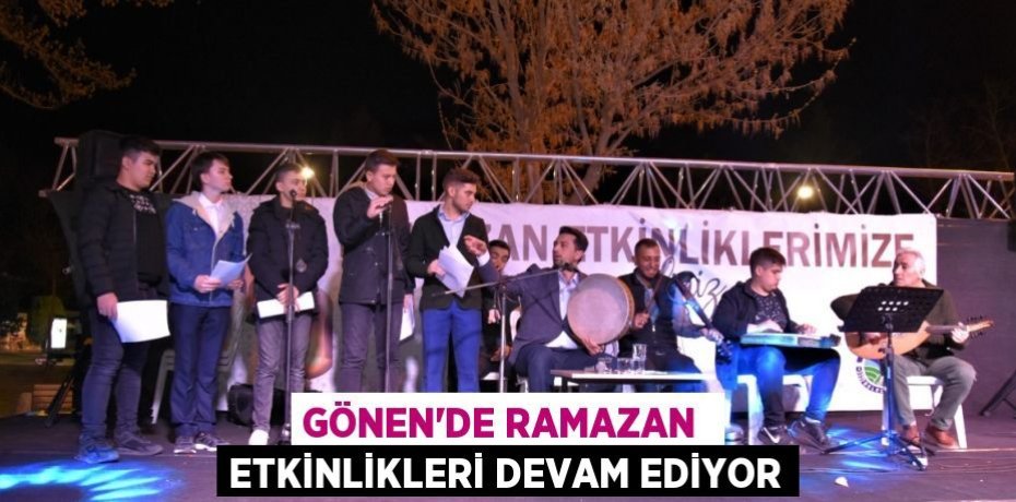 GÖNEN'DE RAMAZAN  ETKİNLİKLERİ DEVAM EDİYOR