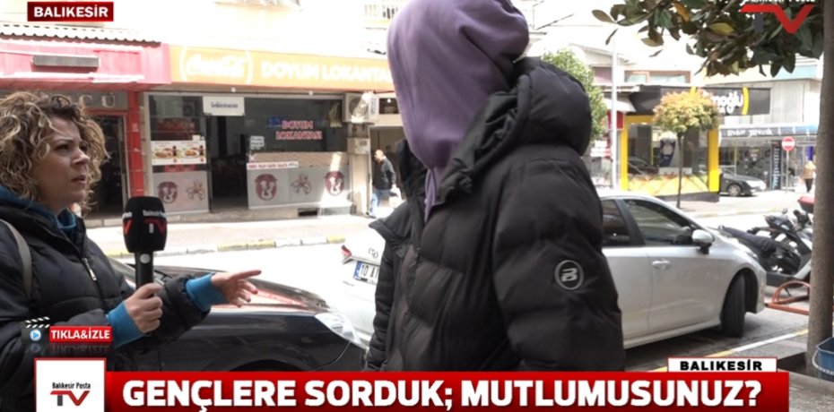 Balıkesir li gençlere sorduk; Mutlu musunuz?
