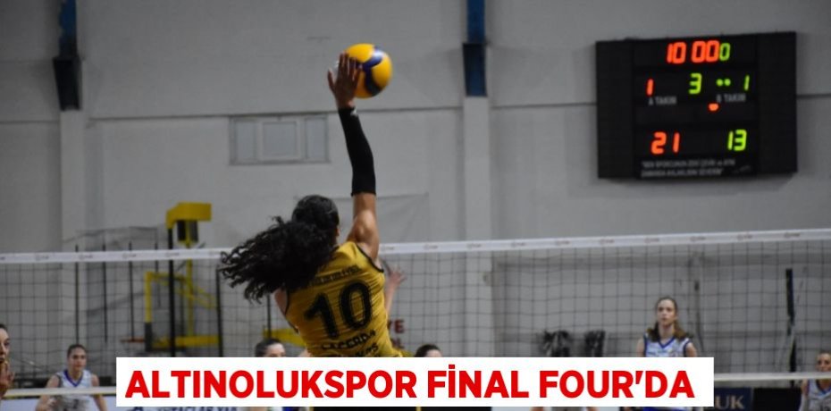 ALTINOLUKSPOR FİNAL FOUR’DA