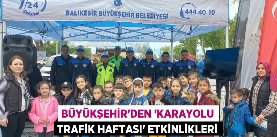 Büyükşehir’den ‘Karayolu Trafik Haftası’ etkinlikleri