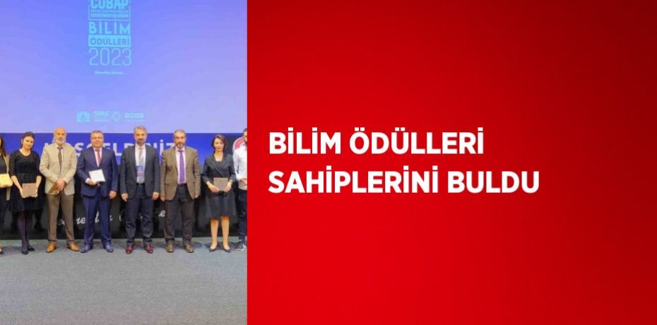 BİLİM ÖDÜLLERİ SAHİPLERİNİ BULDU