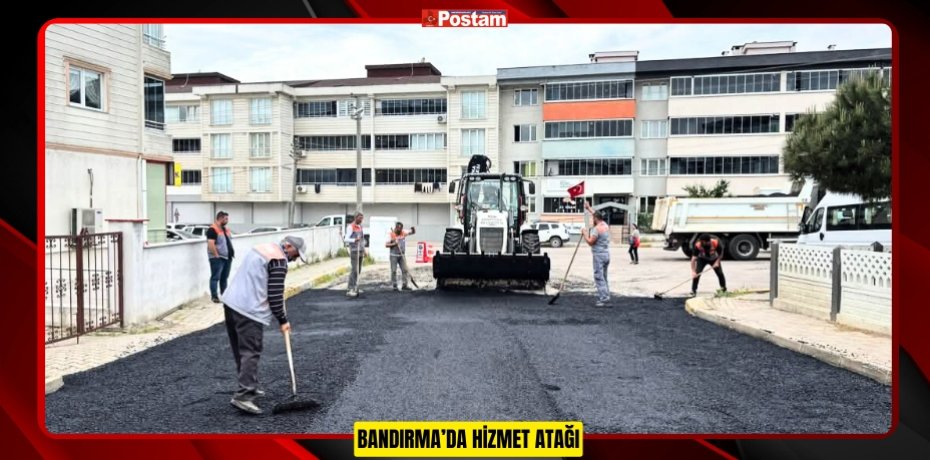 BANDIRMA’DA HİZMET ATAĞI