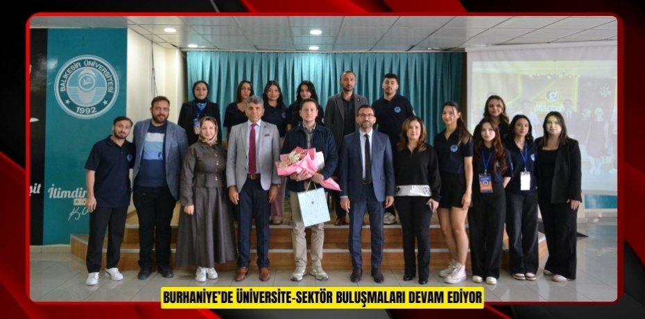 Burhaniye’de üniversite-sektör buluşmaları devam ediyor  