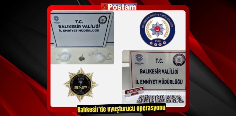 Balıkesir'de uyuşturucu operasyonu