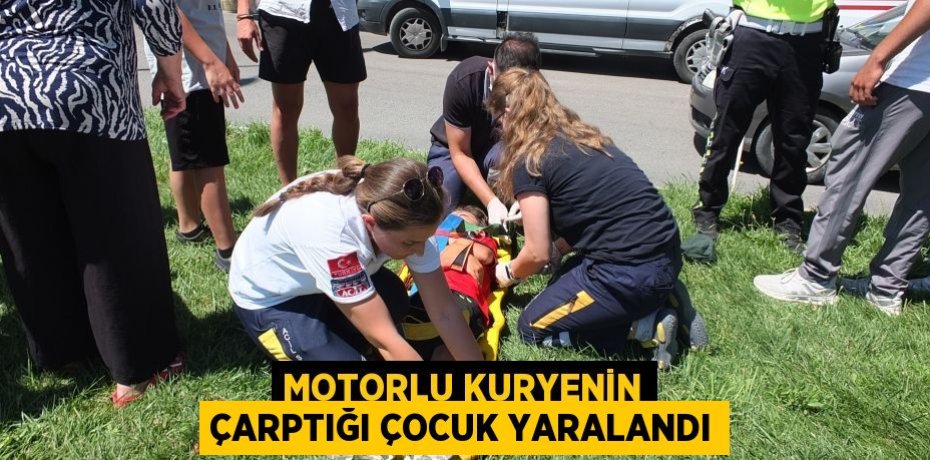 Motorlu kuryenin çarptığı çocuk yaralandı