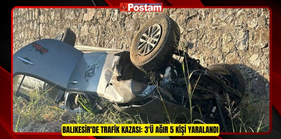 Balıkesir'de trafik kazası: 3'ü ağır 5 kişi yaralandı  
