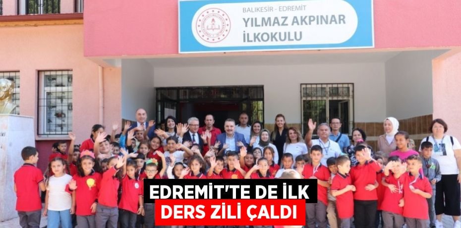 Edremit'te de İlk Ders Zili Çaldı