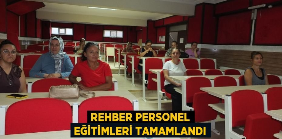 Rehber personel eğitimleri tamamlandı