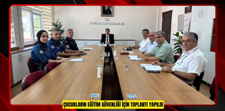 Çocukların eğitim güvenliği için toplantı yapıldı