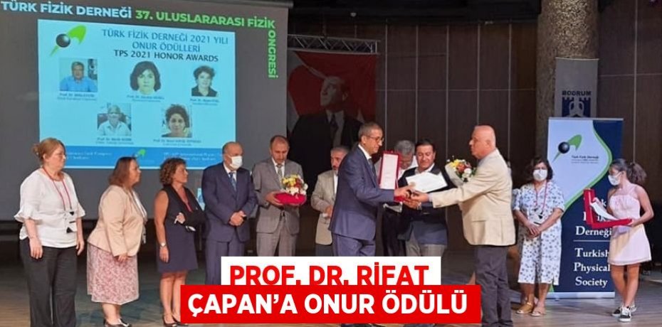 PROF. DR. RİFAT ÇAPAN’A ONUR ÖDÜLÜ