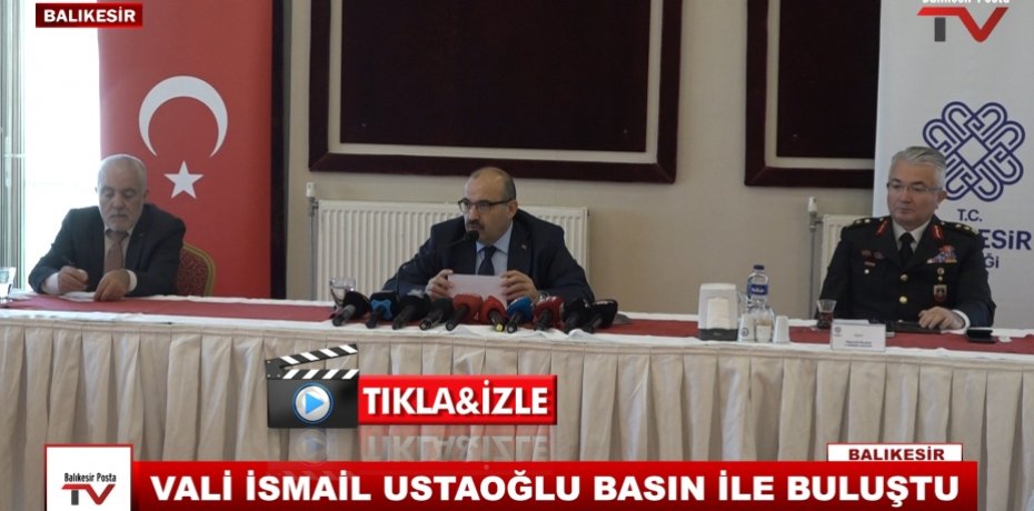 VALİ İSMAİL USTOĞLU BASIN İLE BULUŞTU