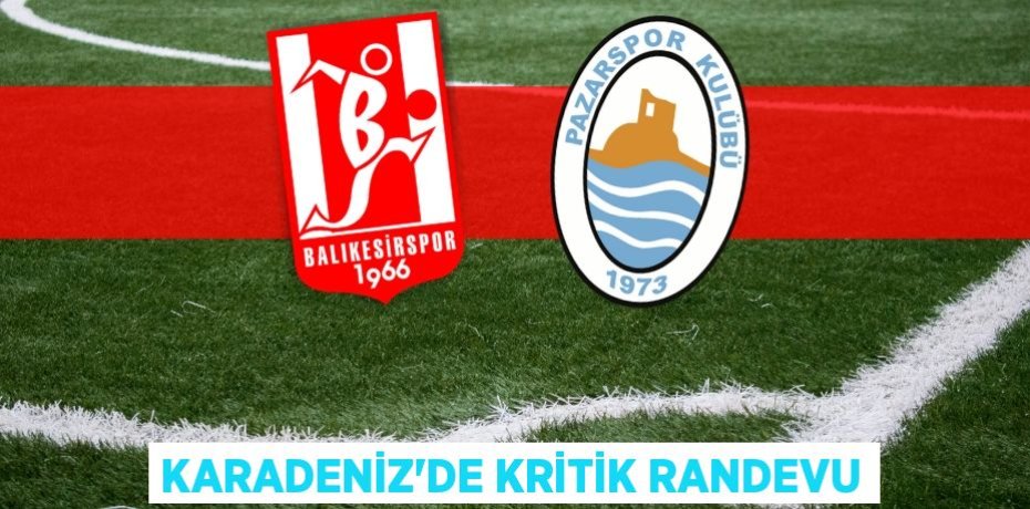 KARADENİZ’DE KRİTİK RANDEVU
