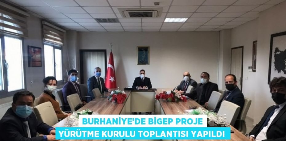 BURHANİYE’DE BİGEP PROJE YÜRÜTME KURULU TOPLANTISI YAPILDI