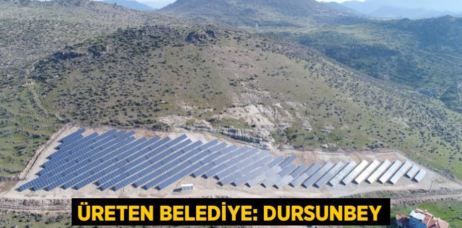 ÜRETEN BELEDİYE: DURSUNBEY
