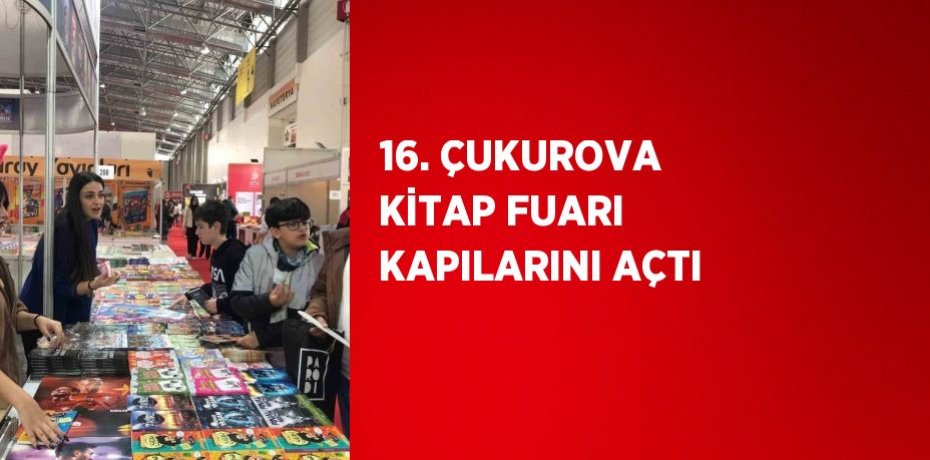 16. ÇUKUROVA KİTAP FUARI KAPILARINI AÇTI