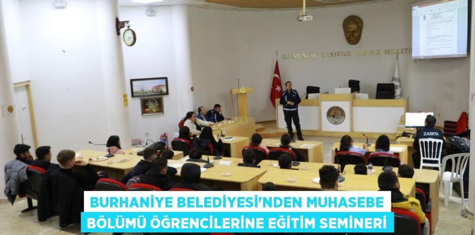 Burhaniye Belediyesi'nden Muhasebe Bölümü Öğrencilerine Eğitim Semineri