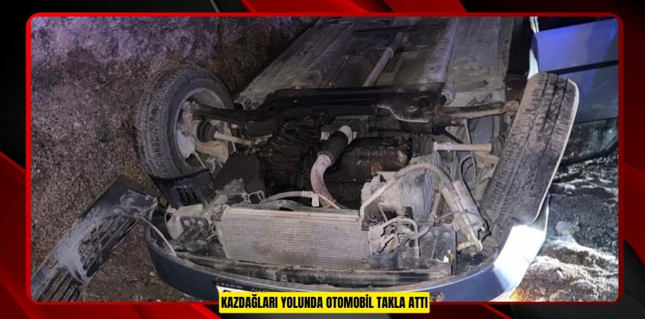 Kazdağları yolunda otomobil takla attı