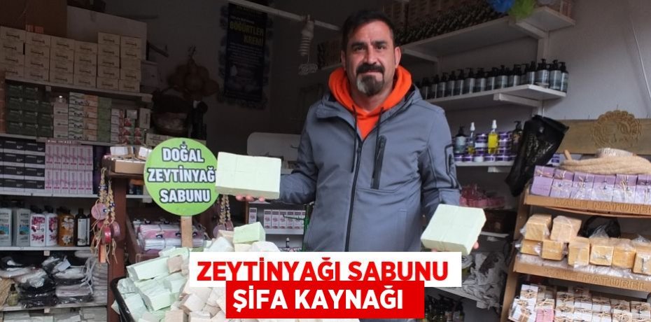 Zeytinyağı sabunu şifa kaynağı 