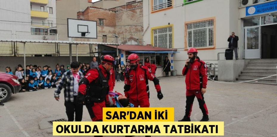 SAR’DAN İKİ OKULDA KURTARMA TATBİKATI