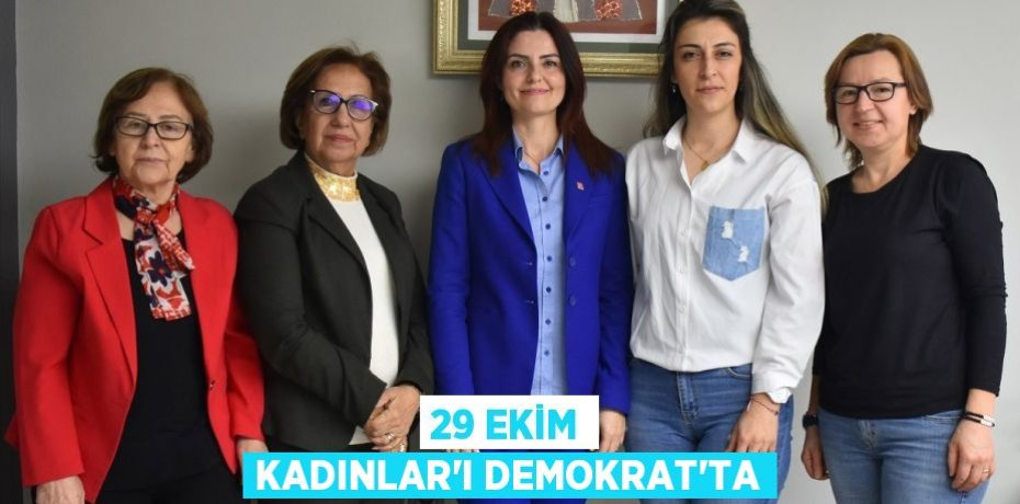 29 EKİM KADINLAR’I DEMOKRAT’TA