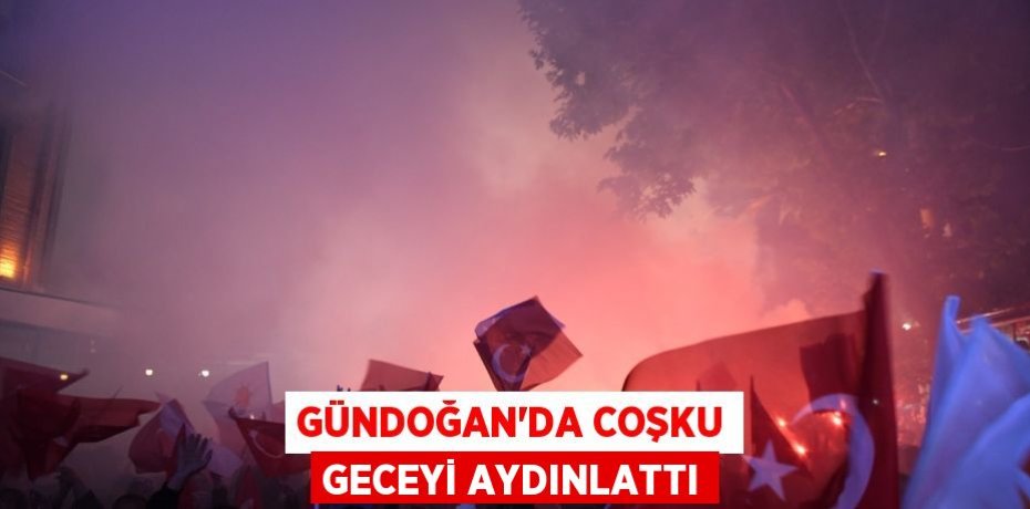 GÜNDOĞAN’DA COŞKU GECEYİ AYDINLATTI