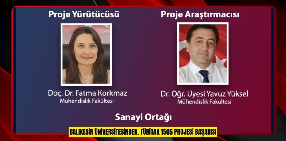 BALIKESİR ÜNİVERSİTESİNDEN, TÜBİTAK 1505 PROJESİ BAŞARISI