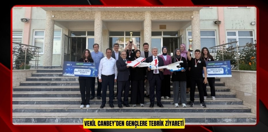 VEKİL CANBEY’DEN GENÇLERE TEBRİK ZİYARETİ