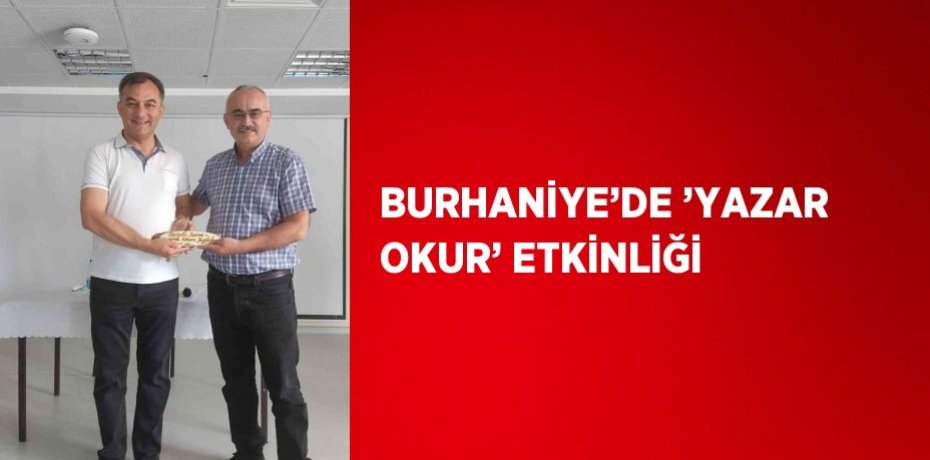 BURHANİYE’DE ’YAZAR OKUR’ ETKİNLİĞİ