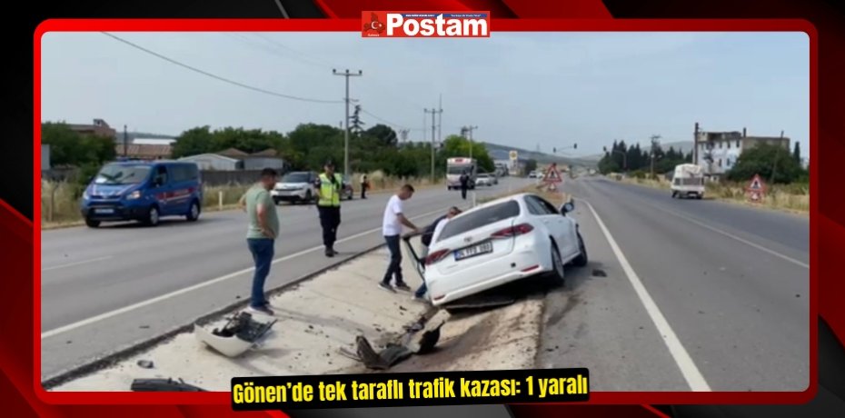 Gönen’de tek taraflı trafik kazası: 1 yaralı