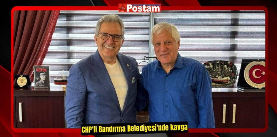 CHP'li Bandırma Belediyesi'nde kavga