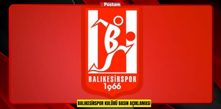 BALIKESİRSPOR KULÜBÜ BASIN AÇIKLAMASI