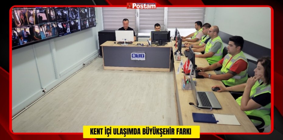 KENT İÇİ ULAŞIMDA BÜYÜKŞEHİR FARKI