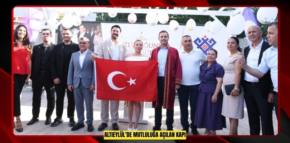 ALTIEYLÜL’DE MUTLULUĞA AÇILAN KAPI
