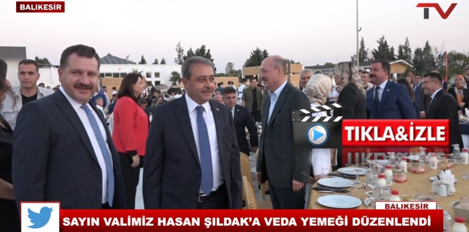 SAYIN VALİMİZ HASAN ŞILDAK’A VEDA YEMEĞİ DÜZENLENDİ