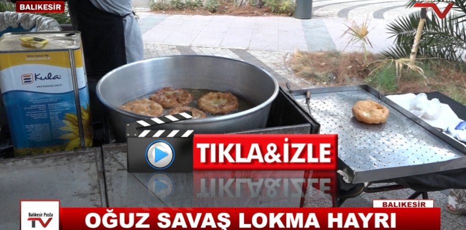 OĞUZ SAVAŞ LOKMA HAYRI