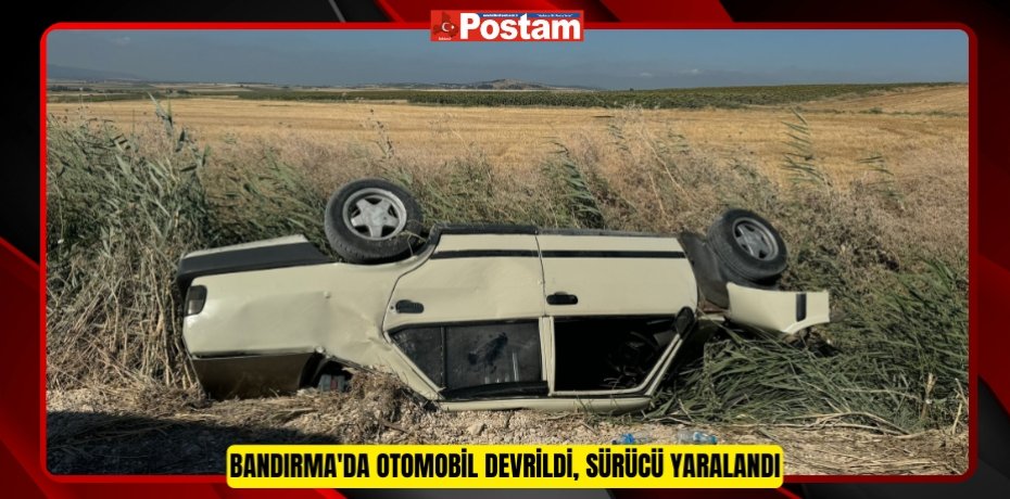 Bandırma'da otomobil devrildi, sürücü yaralandı