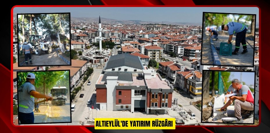 ALTIEYLÜL'DE YATIRIM RÜZGÂRI