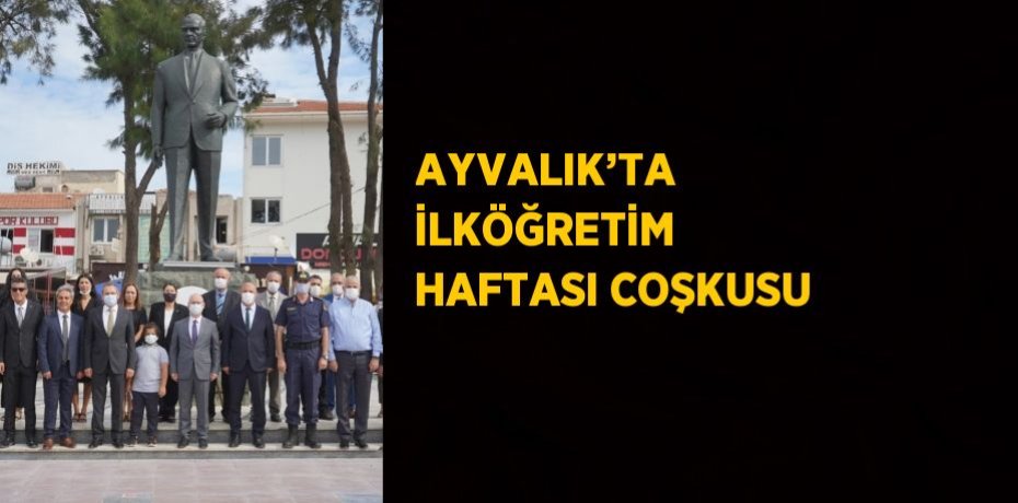 AYVALIK’TA İLKÖĞRETİM HAFTASI COŞKUSU