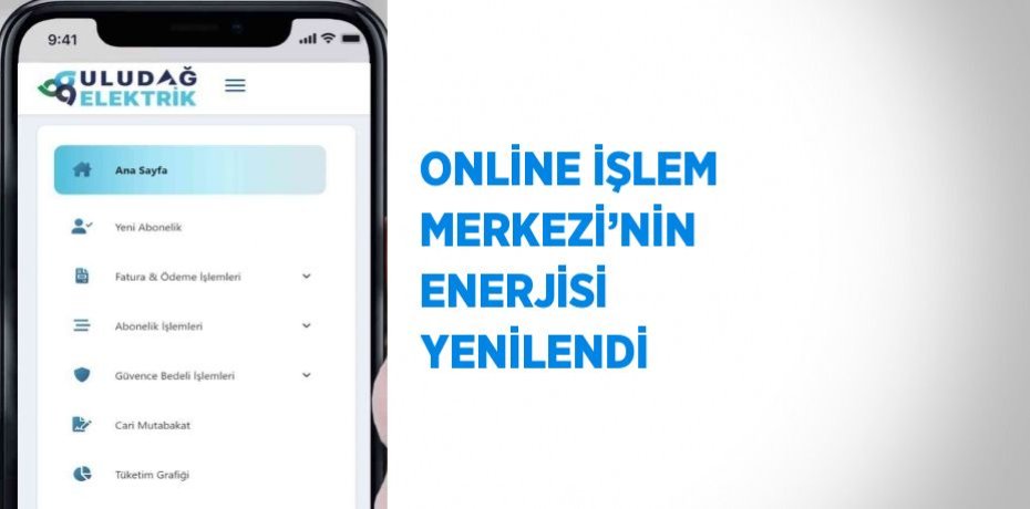 ONLİNE İŞLEM MERKEZİ’NİN ENERJİSİ YENİLENDİ