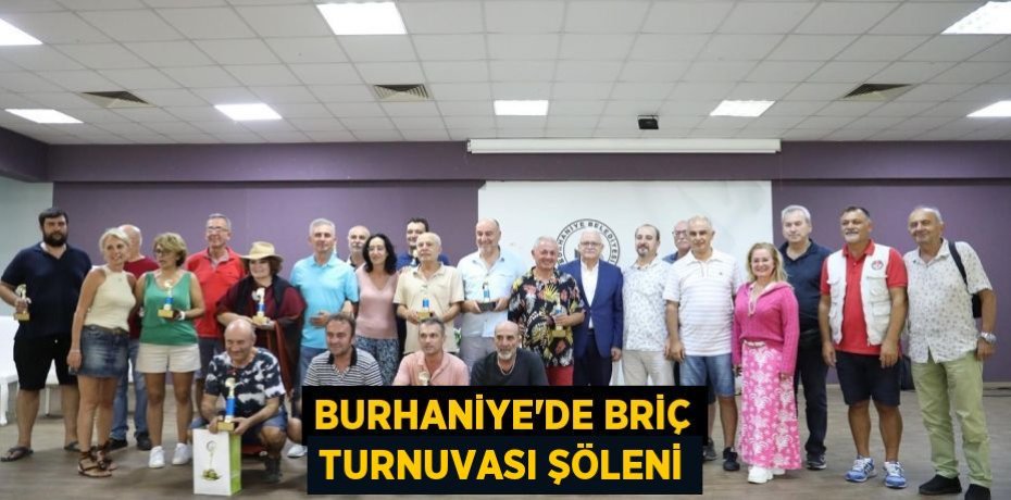 BURHANİYE’DE BRİÇ TURNUVASI ŞÖLENİ