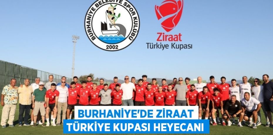 Burhaniye’de Ziraat Türkiye Kupası heyecanı