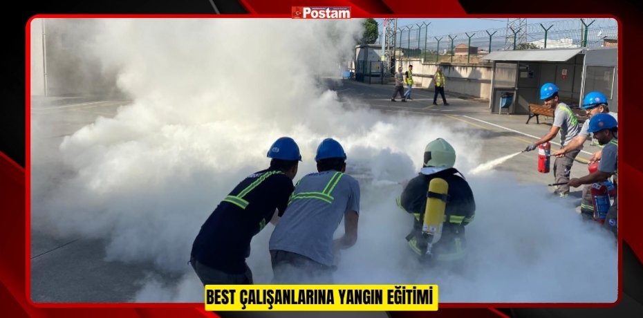 BEST ÇALIŞANLARINA YANGIN EĞİTİMİ