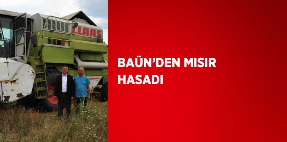 BAÜN’DEN MISIR HASADI