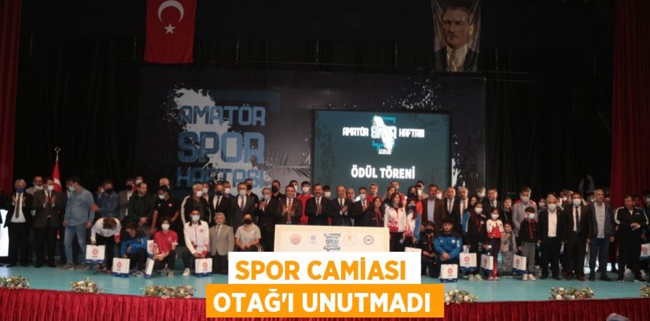 SPOR CAMİASI OTAĞ'I UNUTMADI