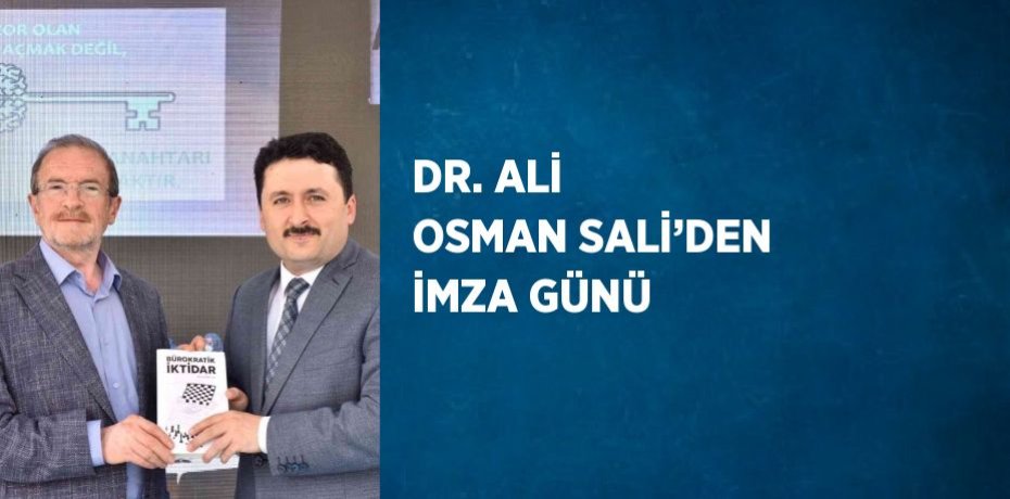 DR. ALİ OSMAN SALİ’DEN İMZA GÜNÜ