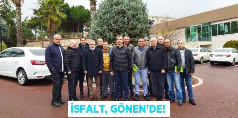 İSFALT, GÖNEN’DE!