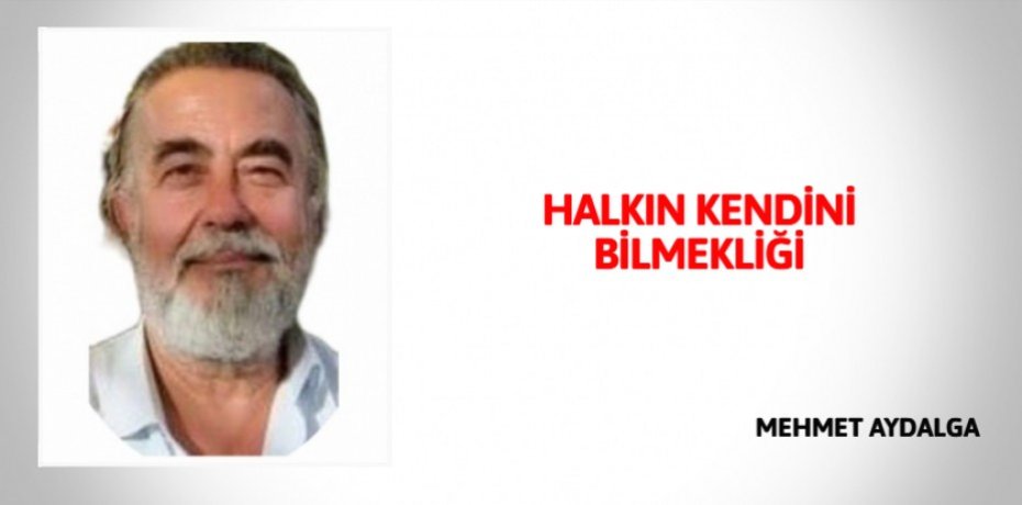 HALKIN KENDİNİ BİLMEKLİĞİ
