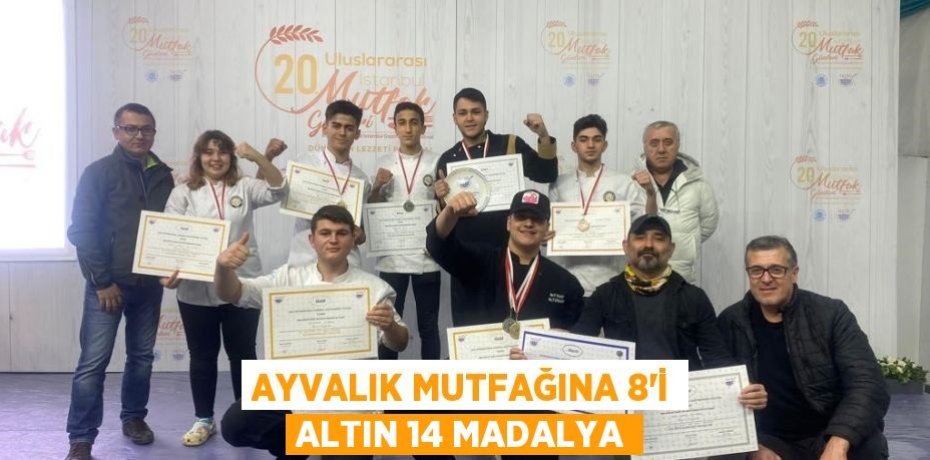 Ayvalık mutfağına 8’i altın 14 madalya