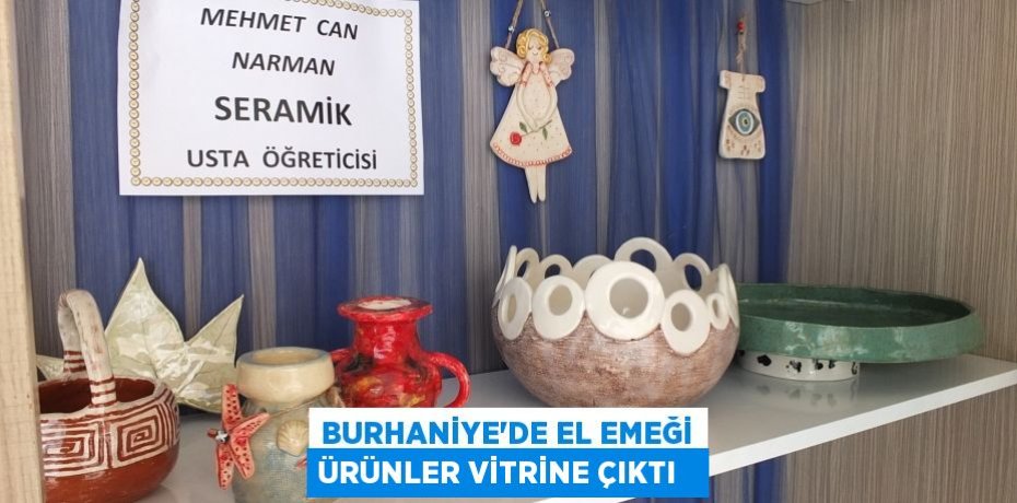 Burhaniye’de el emeği ürünler vitrine çıktı  